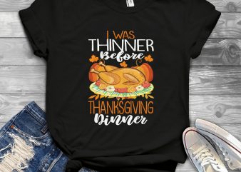 I was thinner before thanksgiving dinner design