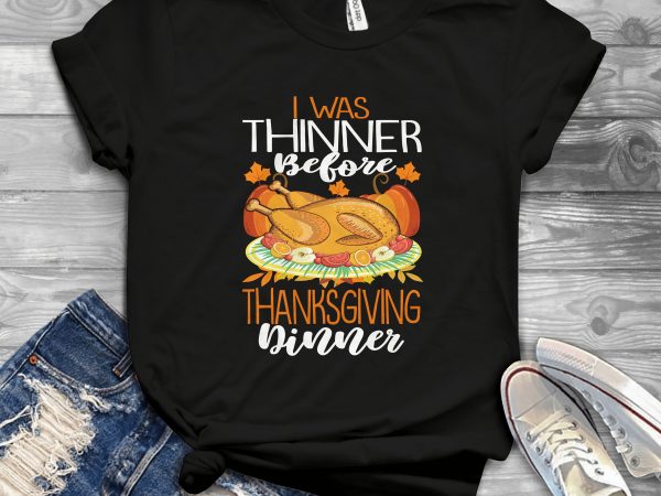 I was thinner before thanksgiving dinner design