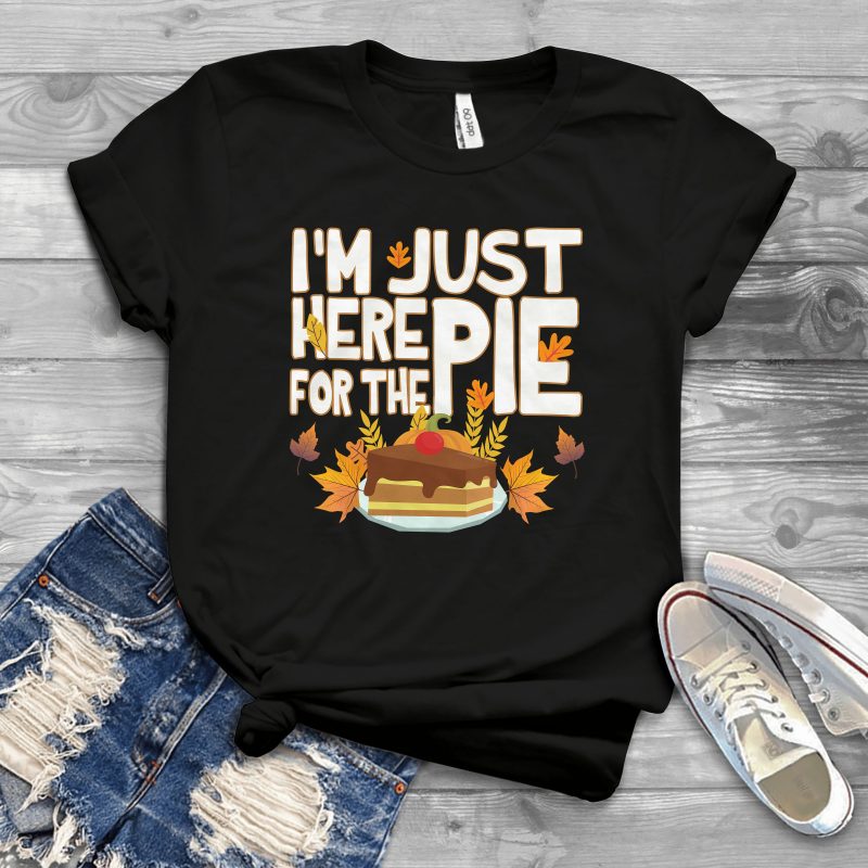 Just here for the pie tshirt factory