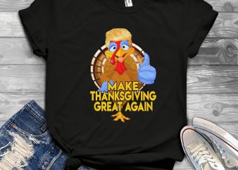 Make thanksgiving great again t-shirt design png
