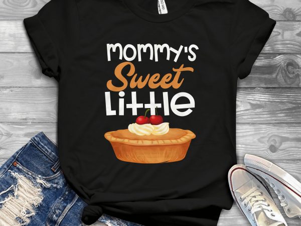Mommy’s sweet little pie buy t shirt design for commercial use