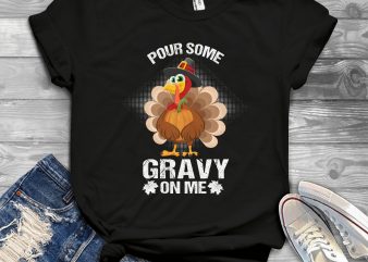 pour some gravy on me t shirt design to buy