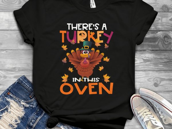 There is turkey in this oven t shirt design for download