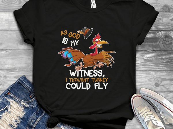 Turkey could fly print ready t shirt design