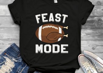 Feast mode t-shirt design for commercial use