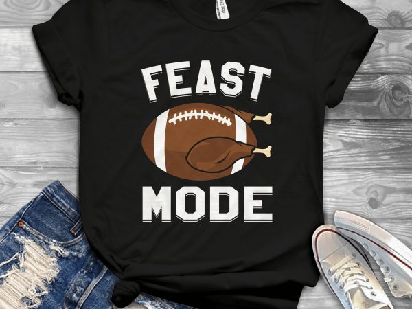 Feast mode t-shirt design for commercial use
