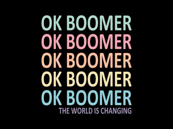 Ok boomer for teenagers millenials gen z funny meme svg, png, dxf, eps t shirt design to buy