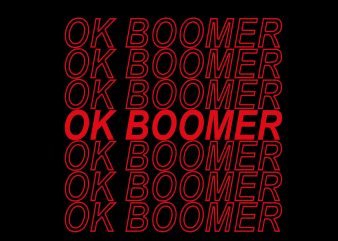 OK Boomer for Teenagers Millenials Gen Z Funny Meme svg, png, dxf, eps vector t-shirt design template