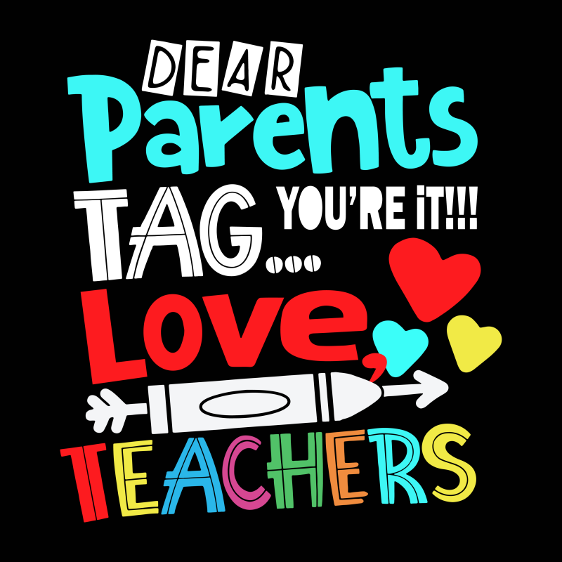 Dear Parents Tag You're It Love Teachers T Shirt Dear Parents Tag You're It Love Teachers T Shirt