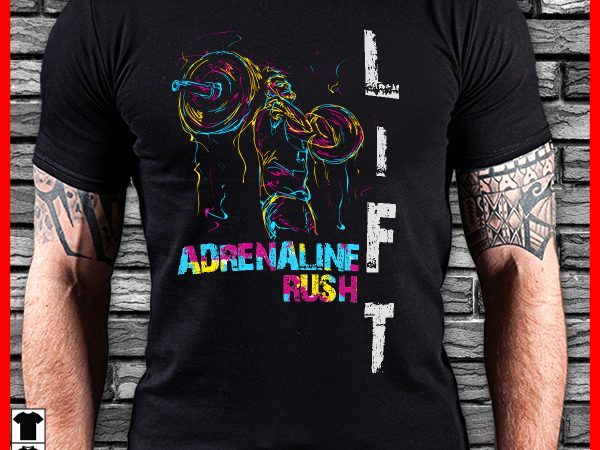 Adrenaline rush lift t shirt design for purchase