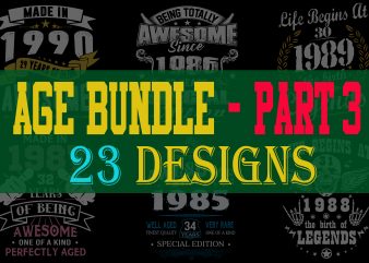 Special birthday age bundle psd file – PART 3 – 80% OFF – editable 23 files, font and mockup t-shirt design for sale