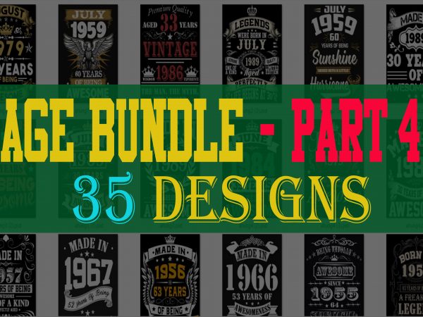 Special birthday age bundle psd file – part 4 – 80% off – editable 35 files, font and mockup buy t shirt design artwork