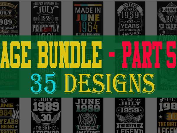 Special birthday age bundle psd file – part 5 – 80% off – editable 35 files, font and mockup t-shirt design png
