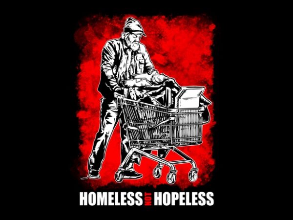 Homeless not hopeless t-shirt design