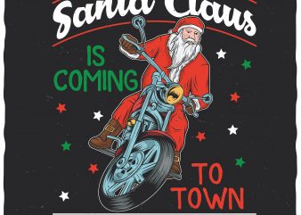 Santa Claus is coming to town vector t-shirt design