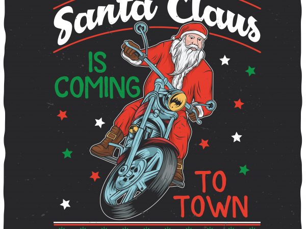 Santa claus is coming to town vector t-shirt design