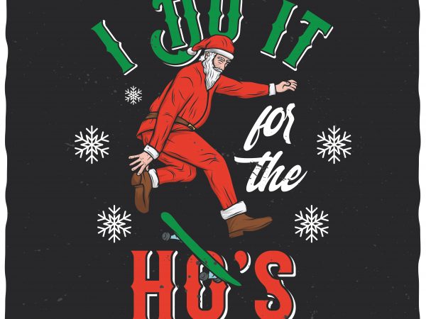 I do it for the ho’s vector t-shirt design