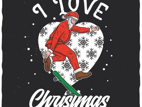 I love christmas vector t-shirt design