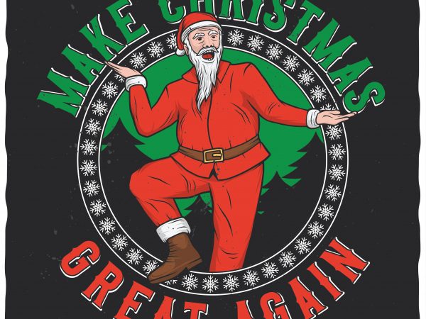 Make christmas great again vector t-shirt design