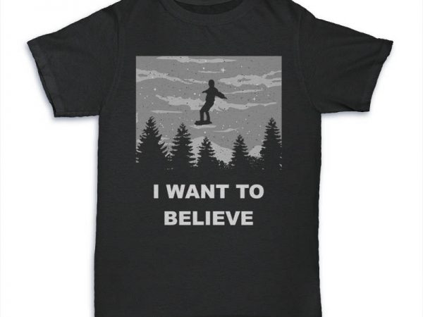 I want to believe buy t shirt design for commercial use