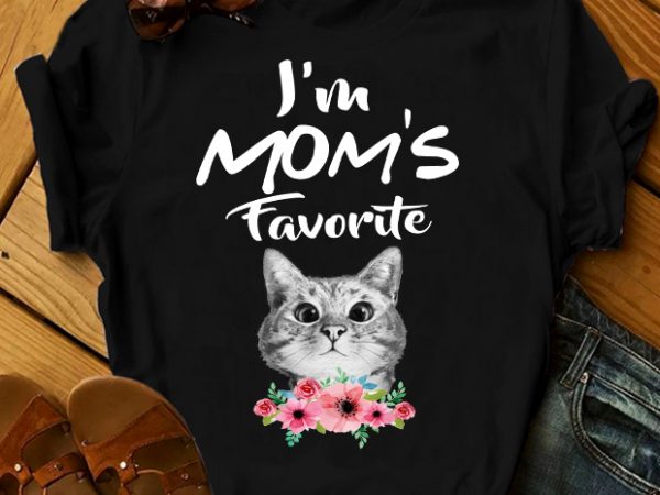 I’m mom’s favorite buy t shirt design