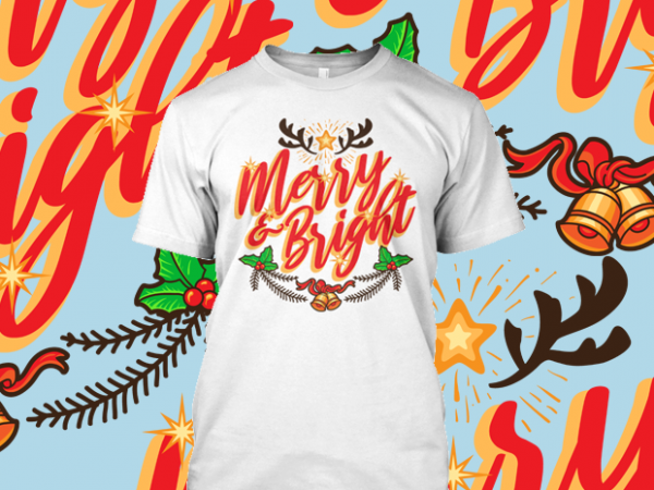 Merry & bright tshirt design vector