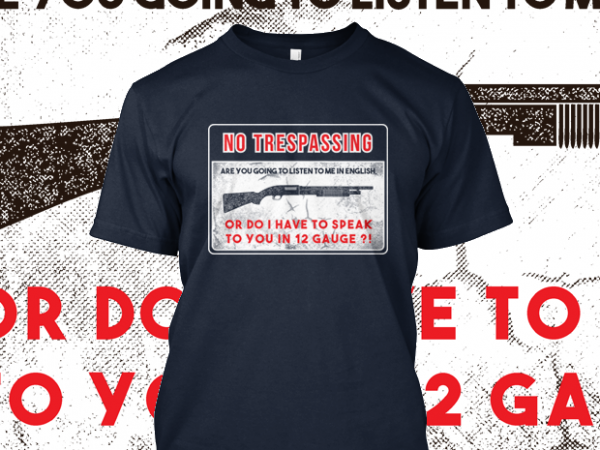 No trespassing t shirt design for purchase