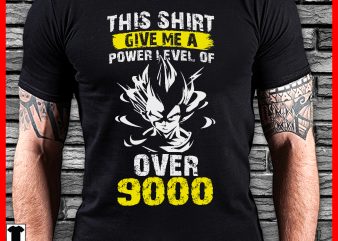 This shirt give me a power level of over 9000 t-shirt design for commercial use