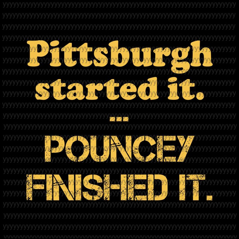 Pittsburgh started it svg, png, dxf, eps file, cleveland browns svg, cleveland browns fan svg t shirt designs for print on demand