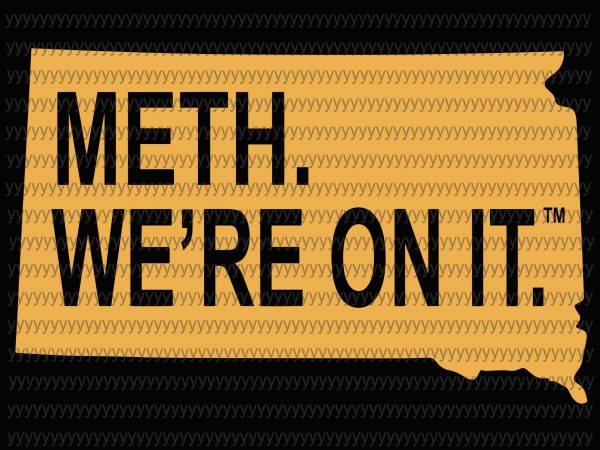 Meth we’re on it svg, png, dxf, eps file commercial use t-shirt design