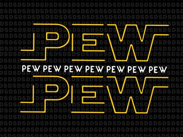 Star war svg, pew pew pew svg, star war pew pew pew vector t-shirt design template Star war svg, pew pew pew svg, star war pew pew pew vector t-shirt design template