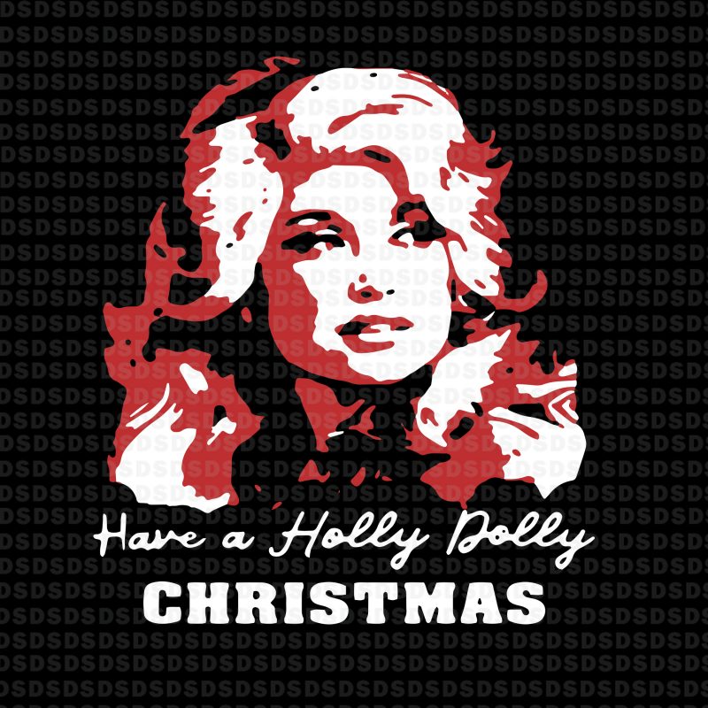 Have a holly dolly christmas svg,Have a holly dolly christmas tshirt design for merch by amazon