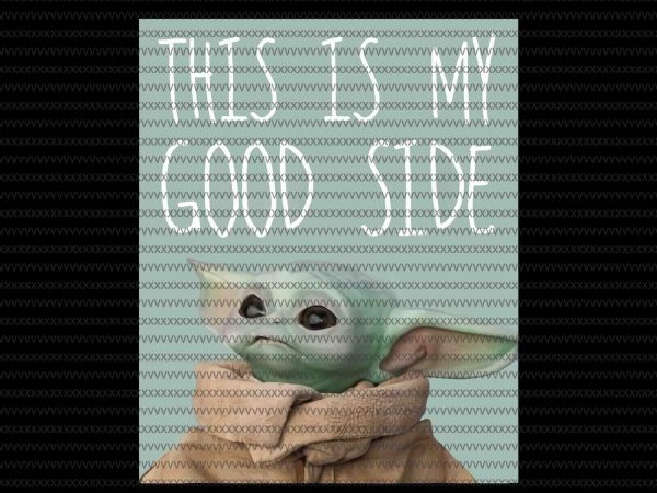 This is my good side png, The Mandalorian The Child , Baby Yoda christmas Png, star wars svg, png, The Child png t shirt designs for sale This is my good side png, The Mandalorian The Child , Baby Yoda christmas Png, star wars svg, png, The Child png t shirt designs for sale