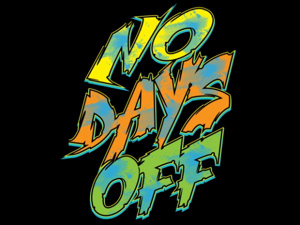 No days off2 vector t-shirt design