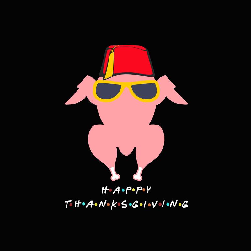 Happy Thanksgiving Svg, Png, Dxf, Eps Thanksgiving Friends Funny Turkey