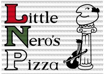 Little Nero’s Pizza svg, png, dxf, eps file print ready shirt design