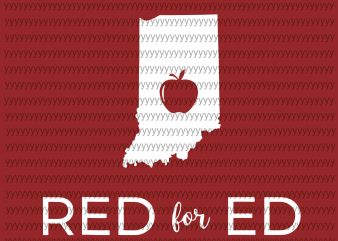 Red For ED svg, Teacher Red For Ed Indiana Public Education svg, png, dxf, eps file vector t shirt design for download