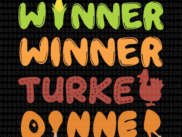Winner winner turkey dinner vector shirt design