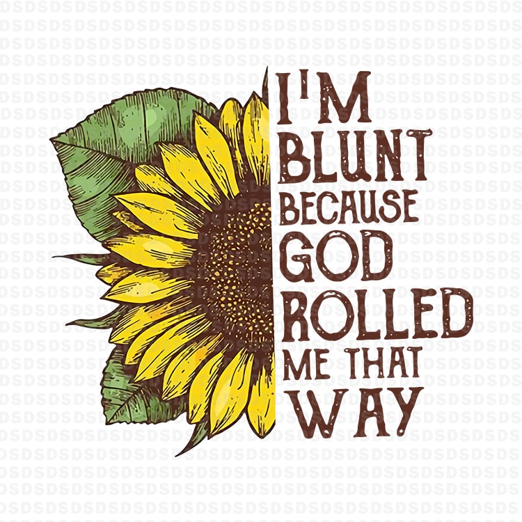 I’m blunt because god rolled me that way tshirt designs for merch by amazon