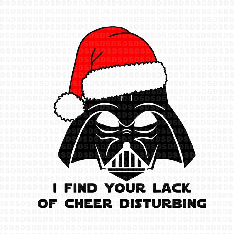 I Find Your Lack Of Cheer Disturbing Svg Darth Vader I Find Your Lack Of Cheer Disturbing Vector T Shirt Design For Download Buy T Shirt Designs