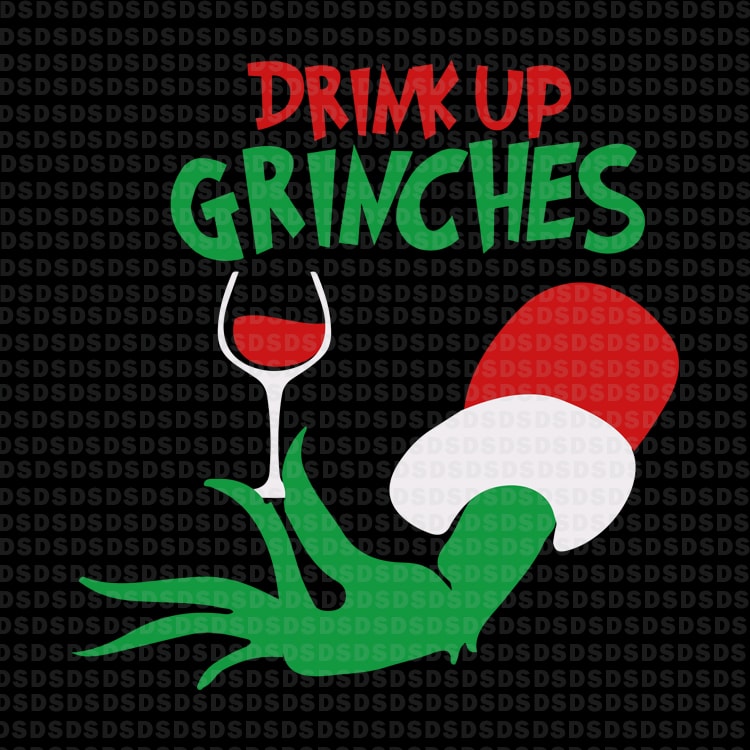 Download Drink Up Grinches Svg Grinch Christmas Svg Vector T Shirt Design Buy T Shirt Designs