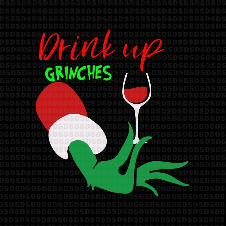 Drink up grinches svg, grinch christmas 2 svg tshirt factory