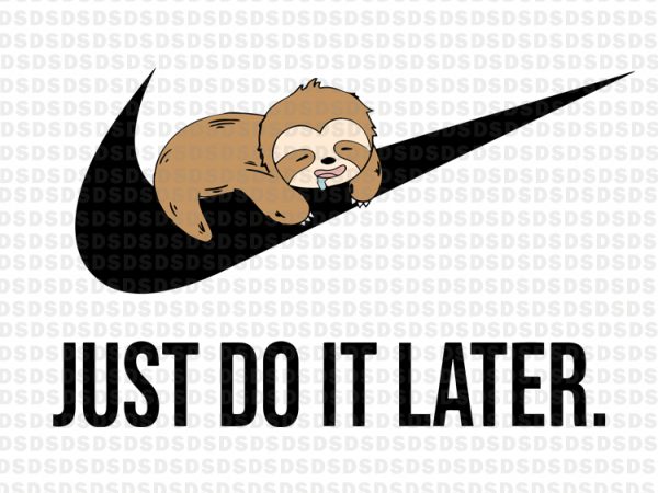 just do it later shirt sloth