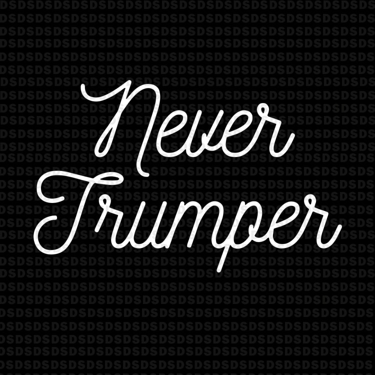 Never trumper svg buy tshirt design