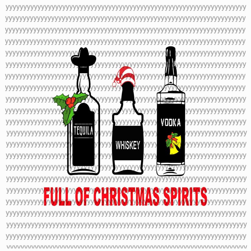 Full Of Christmas Spirits Svg, Men Christmas Drinking Spirits Tequila Jolly Juice Whiskey Svg, png, Dxf, Eps file buy t shirt designs artwork