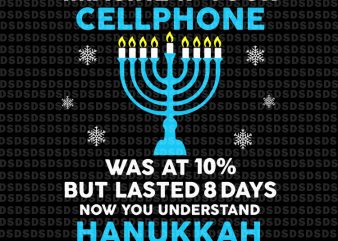 Imagine Your Cellphone Was At 10% But Lasted 8 Days Now You Understand Hanukkah design for t shirt