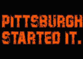Pittsburgh started it svg, png, dxf, eps file, cleveland browns svg, cleveland browns fan t shirt design for sale