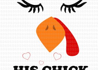 His chick turkey svg, His chick thanksgiving vector t shirt design for download