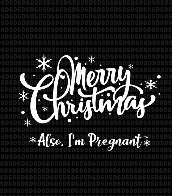 Merry christmas also I’m pregnant svg,Merry christmas also I’m pregnant t shirt designs for print on demand