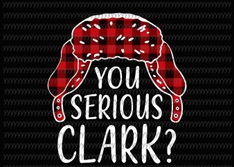 You Serious Clark Svg, Png, Dxf, Eps file t-shirt design for sale